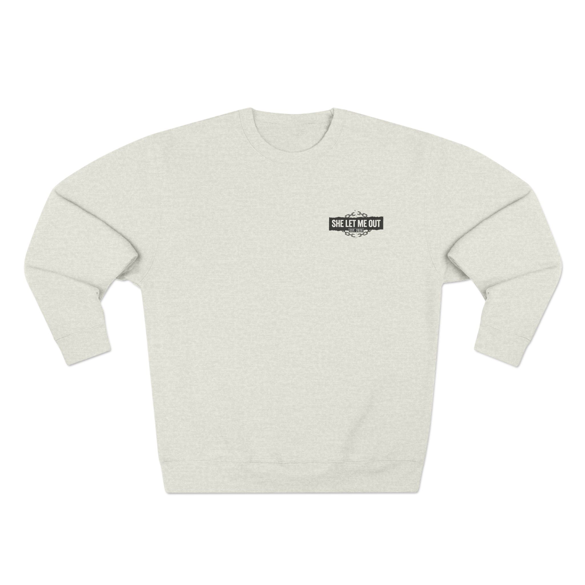 'SHE LET ME OUT' ORIGINAL, CREW NECK SWEATSHIRT, MEN'S