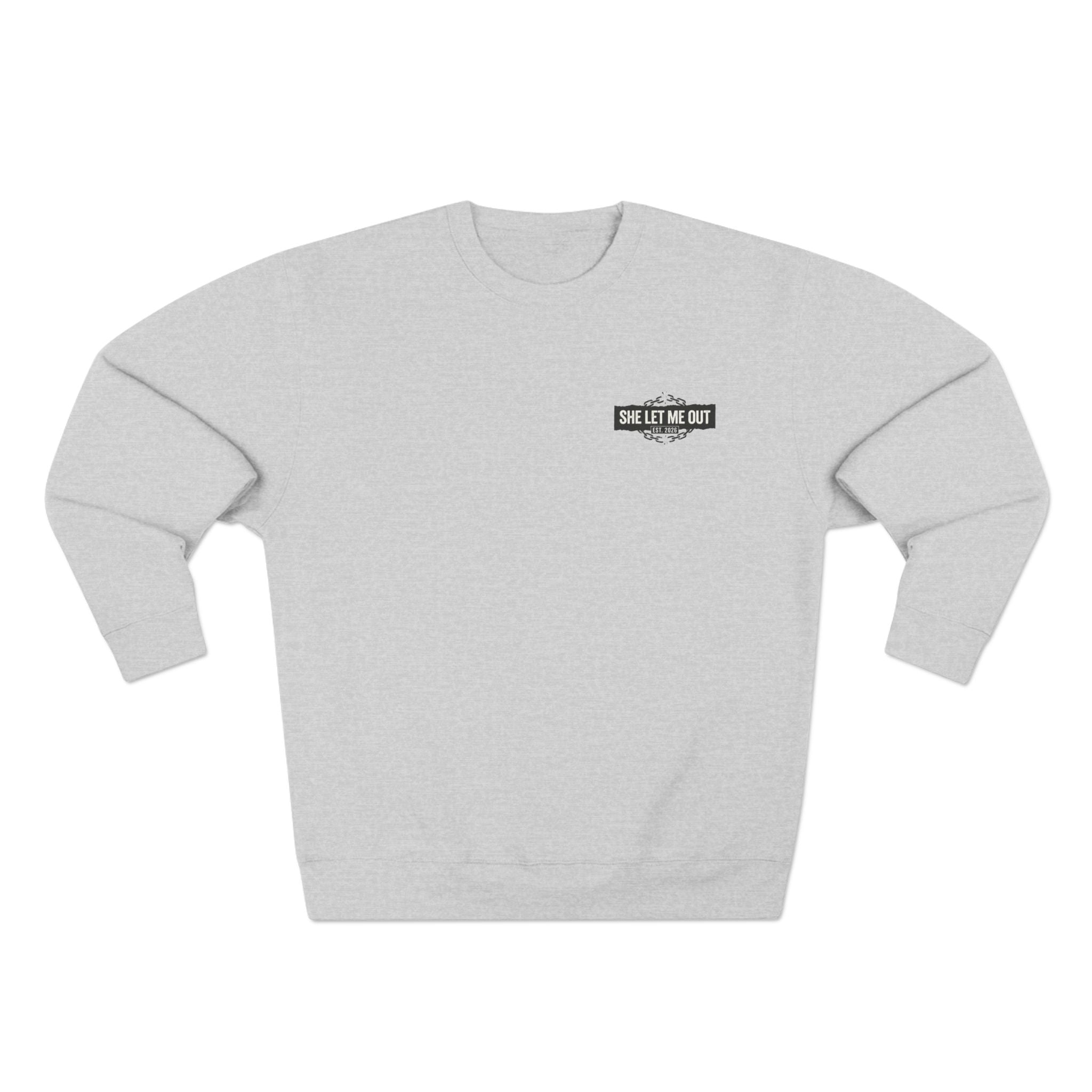 'SHE LET ME OUT' ORIGINAL, CREW NECK SWEATSHIRT, MEN'S