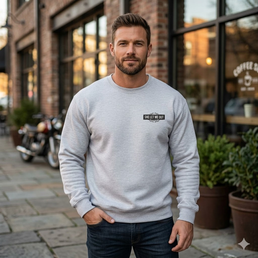 'SHE LET ME OUT' ORIGINAL, CREW NECK SWEATSHIRT, MEN'S